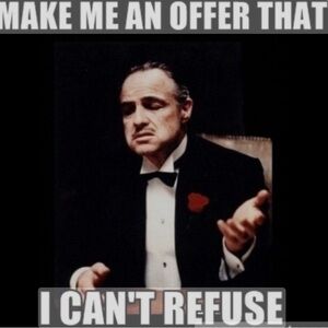 I’m open to any reasonable offers….😎